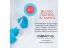 Why Blood Testing in Tampa Is Essential for Your Health