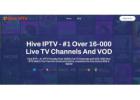 Hive IPTV: #1 Over 16,000 Live TV Channels and VOD in 4K