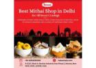 Best Mithai Shop in Delhi for All Sweet Cravings