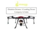 Dhaksha Drones: Leading the Way in India's Drone Industry