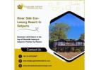 River Side Eco- Luxury Resort in Satpura