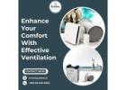 Enhance Your Comfort With Effective Ventilation