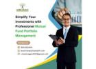 Simplify Your Investments with Professional Mutual Fund Portfolio Management