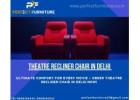 Upgrade Your Cinema with Premium Theatre Recliner Chair in Delhi – Shop Now!