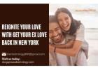 Reignite Your Love with Get Your Ex Love Back in New York