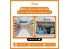 Best Supermarket Franchise to Invest In