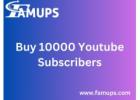 Buy 10,000 YouTube Subscribers - Boost Your Channel with Famups