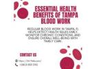 Essential Health Benefits of Blood Work in Tampa, FL