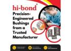 Precision-Engineered Bushings from a Trusted Manufacturer