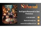 Effective Evil Spirit Removal in San Francisco - Master Shiv Sai Ji