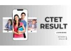 CTET Result 2024-2025: What You Need to Know