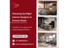 Choosing the Right Interior Designer in Greater Noida