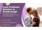 Love Problems Solution in Scarborough – Effective Remedies for Relationship Issues