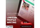 LinkedIn Profile Writing – Create a Powerful Professional Identity