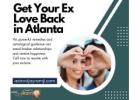 Get Your Ex Love Back in Atlanta Rekindle Love and Strengthen Bonds