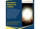 Bad Energy Removal in London – Restore Peace & Positivity