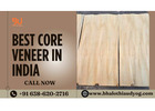 Best Core Veneer In India | Bhalothia Udyog