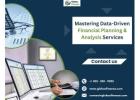 Mastering Data-Driven Financial Planning & Analysis Services