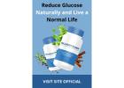 Reduce Glucose Naturally and Live a Normal Life.