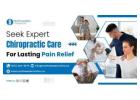 Seek Expert Chiropractic Care For Lasting Pain Relief