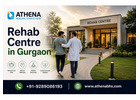 Rehab Centre in Gurgaon for Trusted Healing and Support Best Care