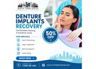 How to Speed Up Your Denture Implants Recovery Safely?