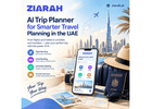 Ziarah: Your AI Trip Planner for Smarter Travel in the UAE